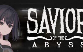 深渊救世主/ Savior of the Abyss（Build.7182279）
