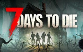 七日杀/7 Days to Die（v21.2(b30)）